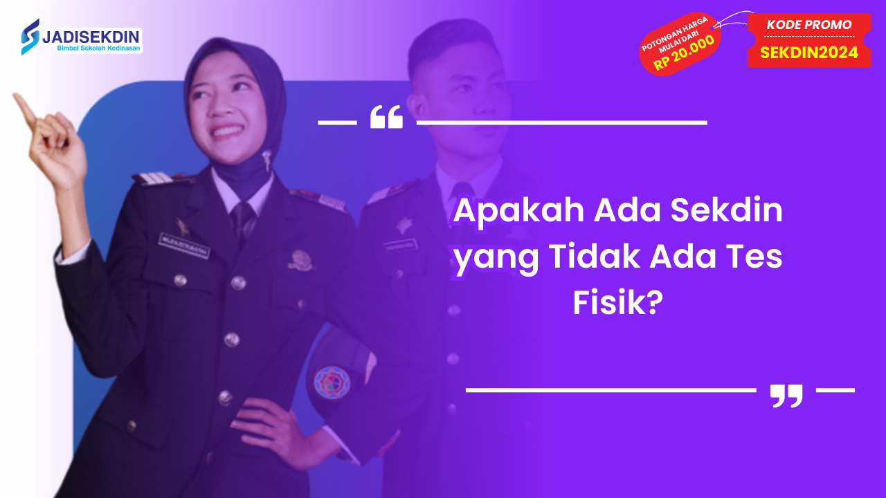 Sekdin yang Tidak Ada Tes Fisik