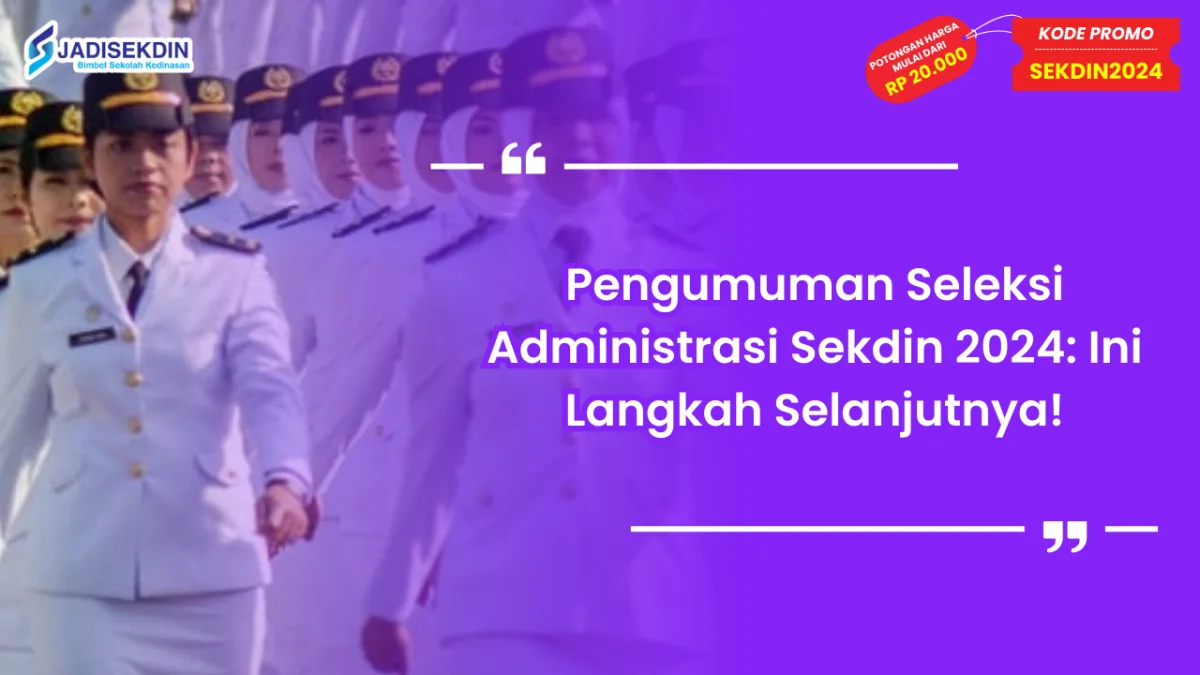 Pengumuman Seleksi Administrasi Sekdin 2024