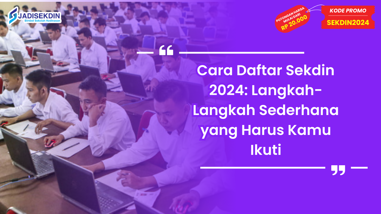 Cara Daftar Sekdin 2024