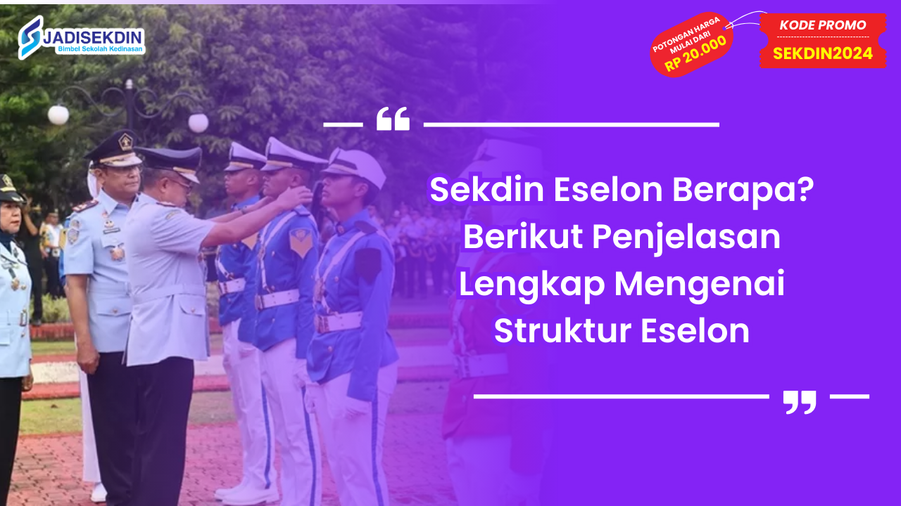 Sekdin Eselon Berapa