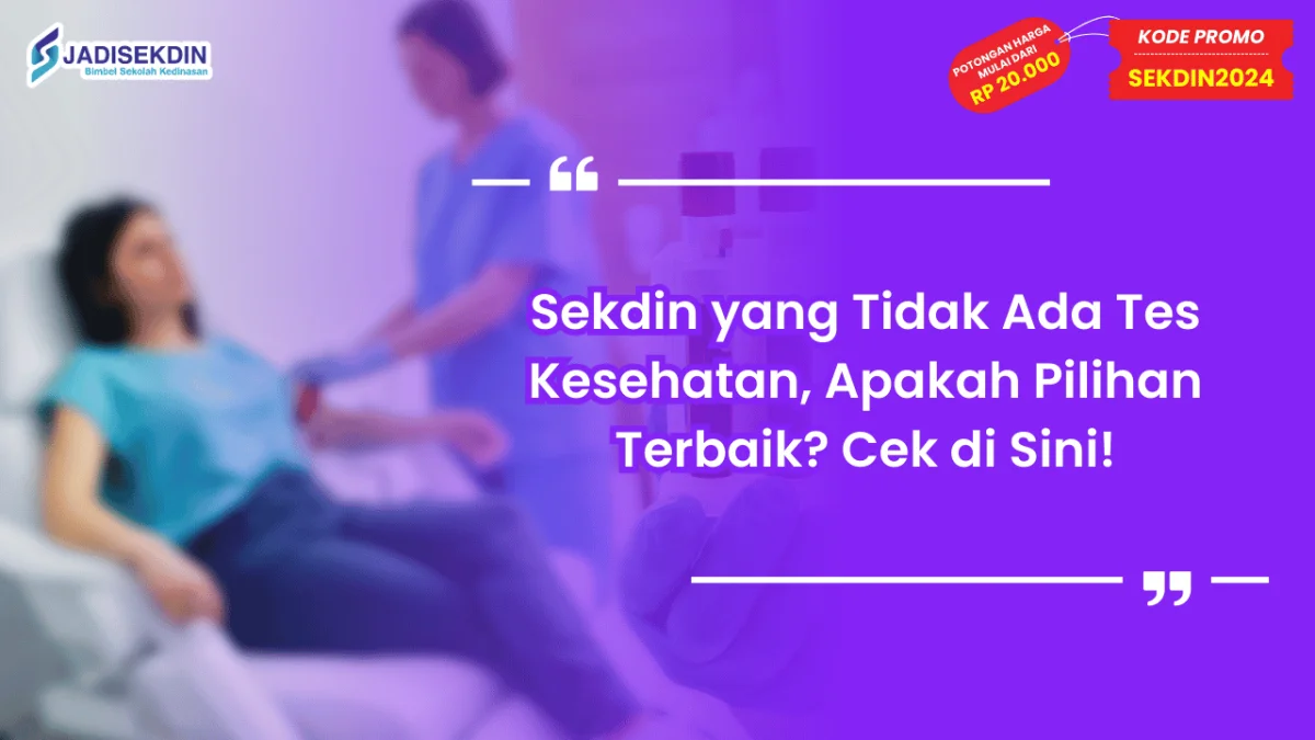 Sekdin yang Tidak Ada Tes Kesehatan