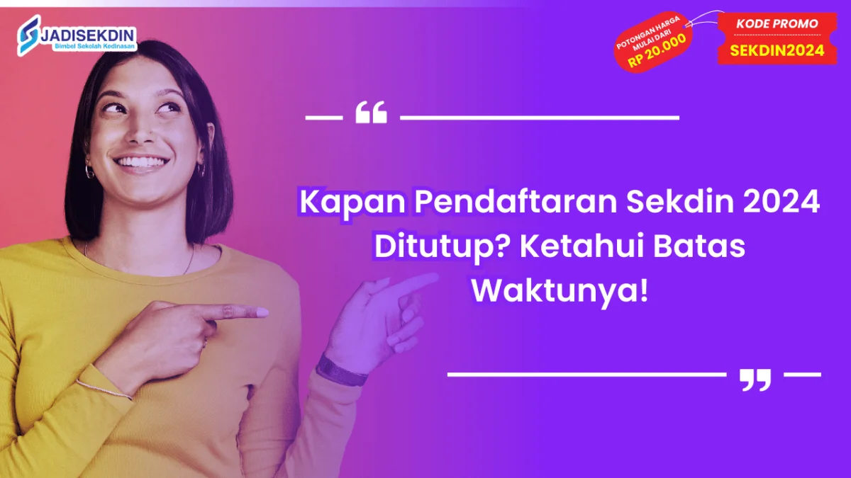 Kapan Pendaftaran Sekdin 2024 Ditutup