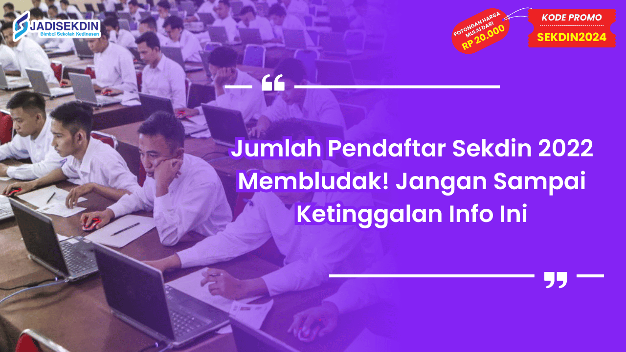 Jumlah Pendaftar Sekdin 2022