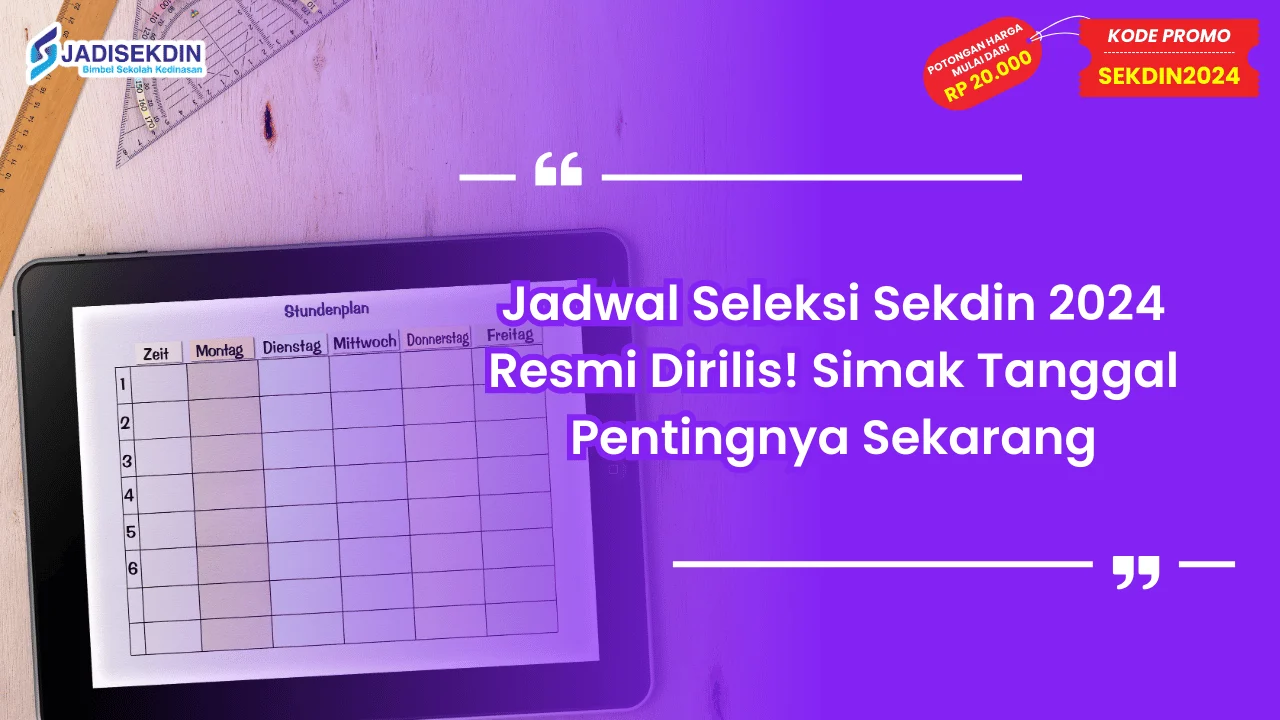 Jadwal Seleksi Sekdin 2024
