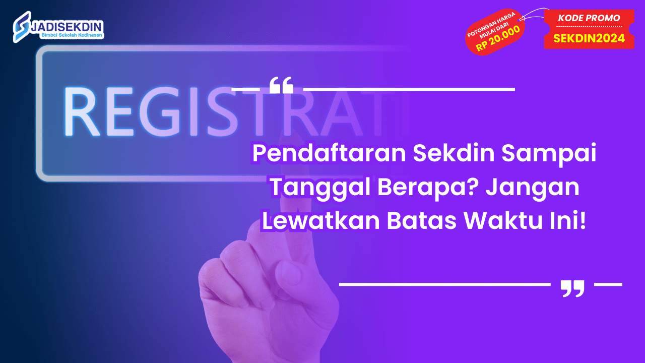 Pendaftaran Sekdin Sampai Tanggal Berapa