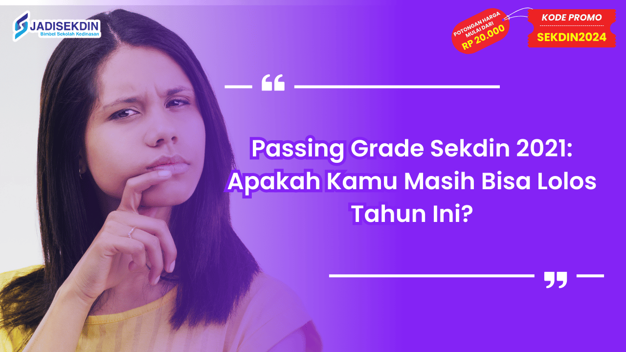 Passing Grade Sekdin 2021