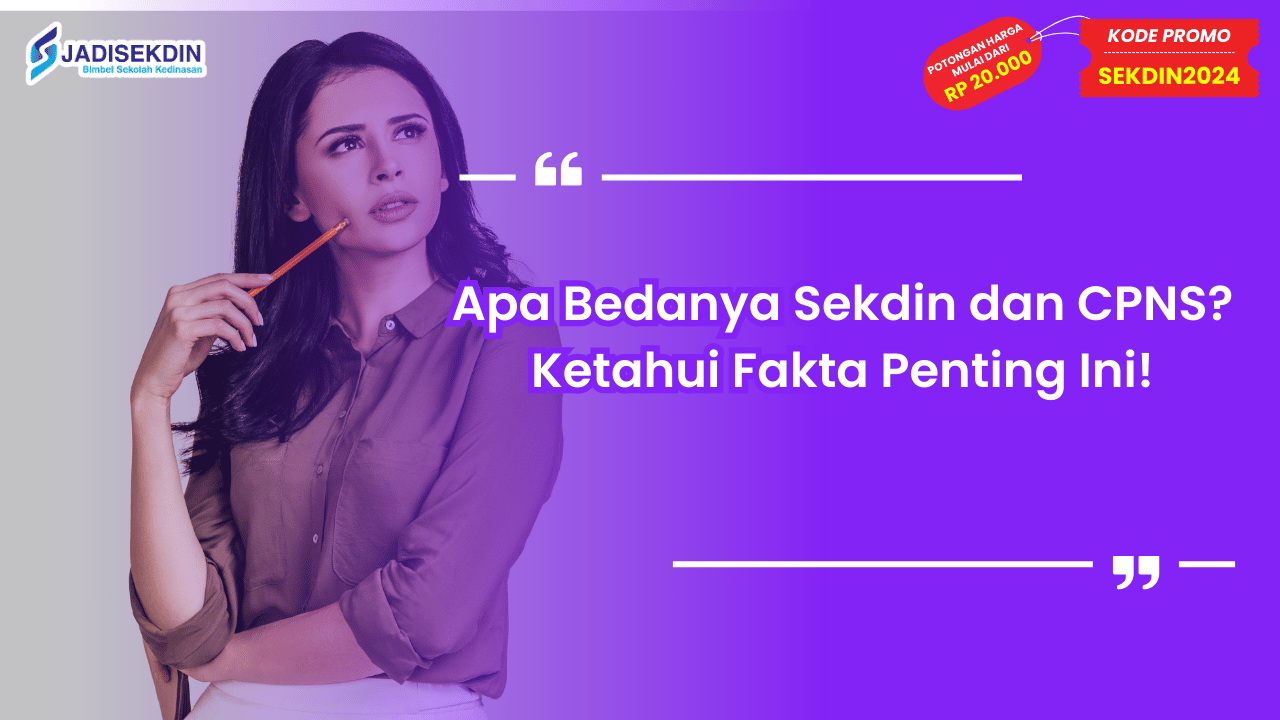 Apa Bedanya Sekdin dan CPNS