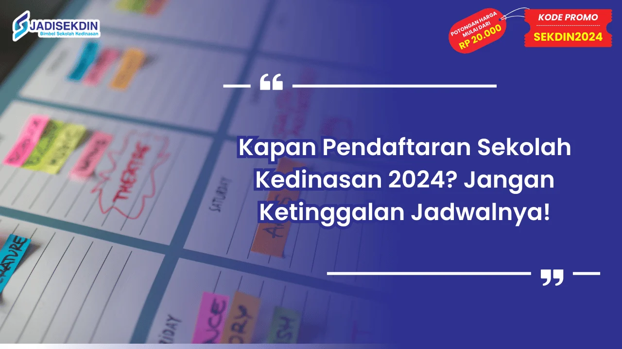 Kapan Pendaftaran Sekolah Kedinasan 2024