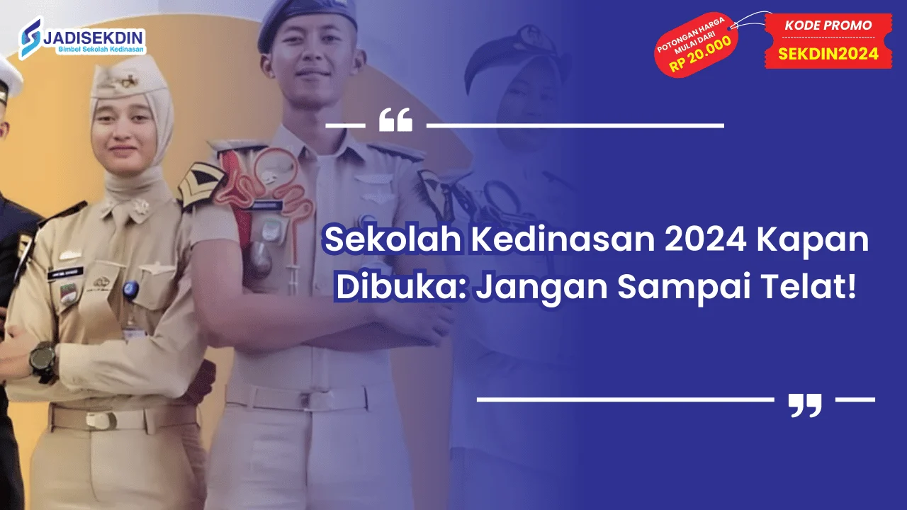 Sekolah Kedinasan 2024 Kapan Dibuka