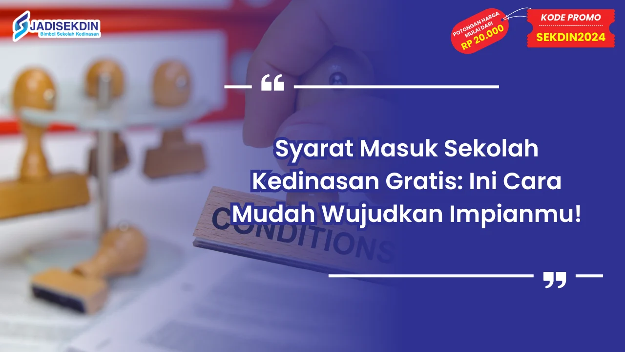 Syarat Masuk Sekolah Kedinasan Gratis