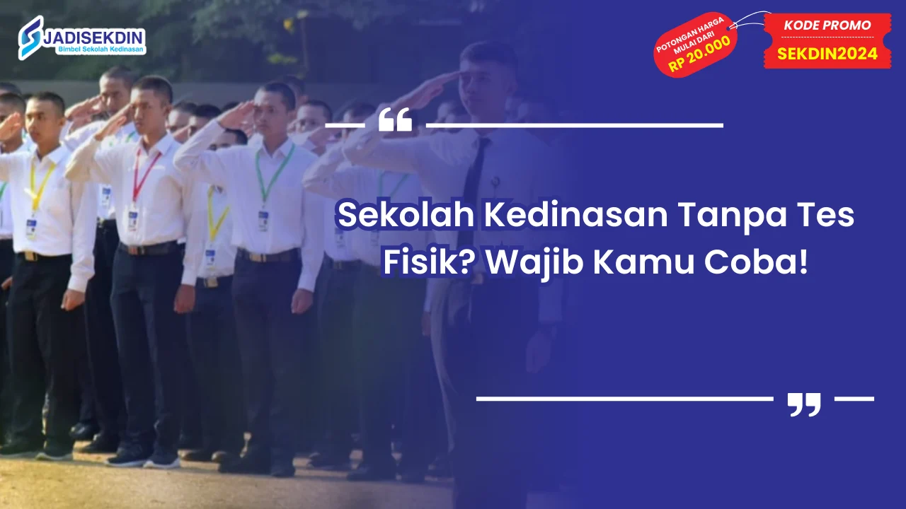 Sekolah Kedinasan Tanpa Tes Fisik?