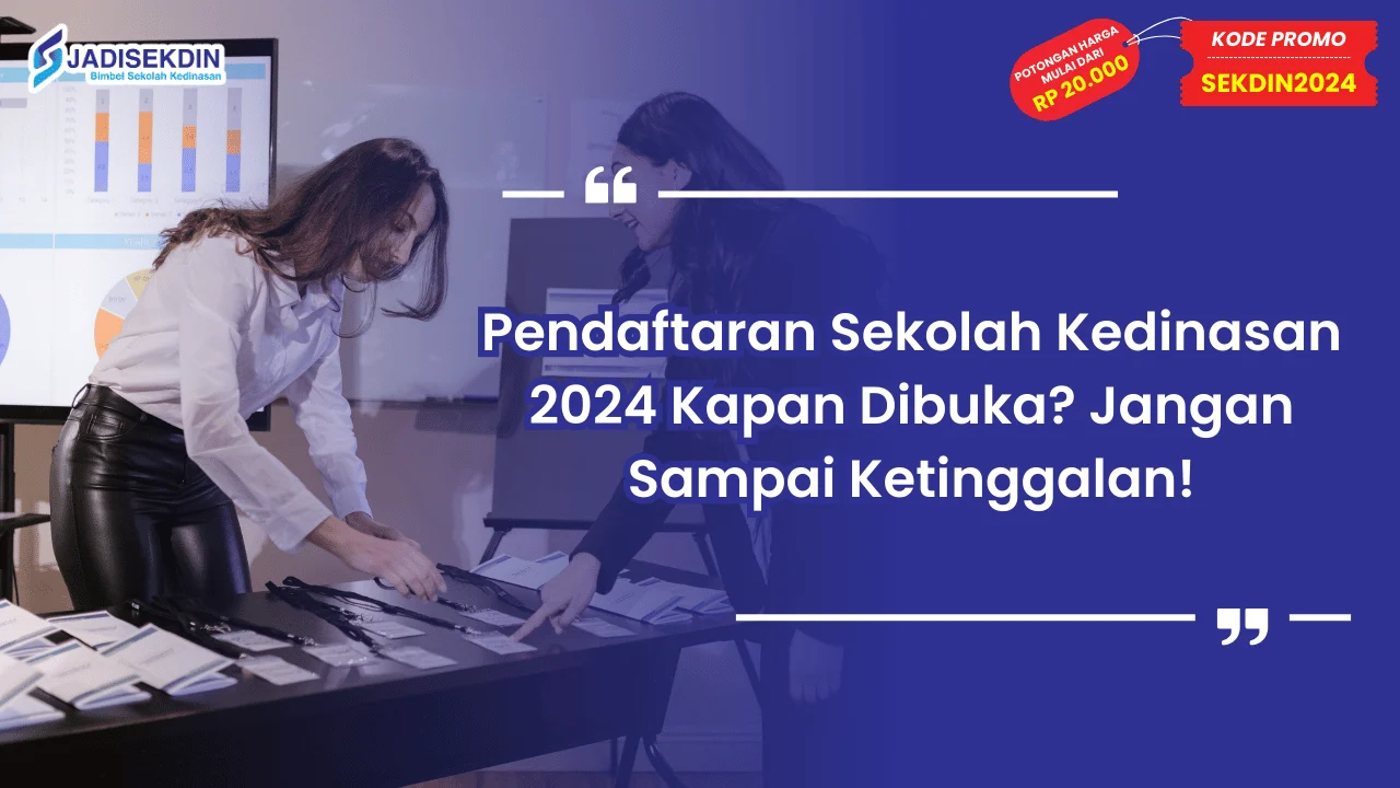 Pendaftaran Sekolah Kedinasan 2024 Kapan Dibuka