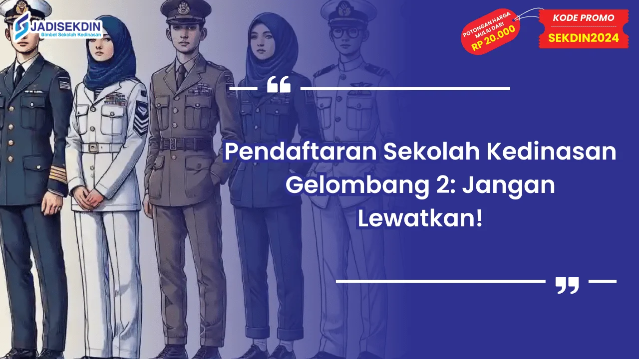 Pendaftaran Sekolah Kedinasan Gelombang 2