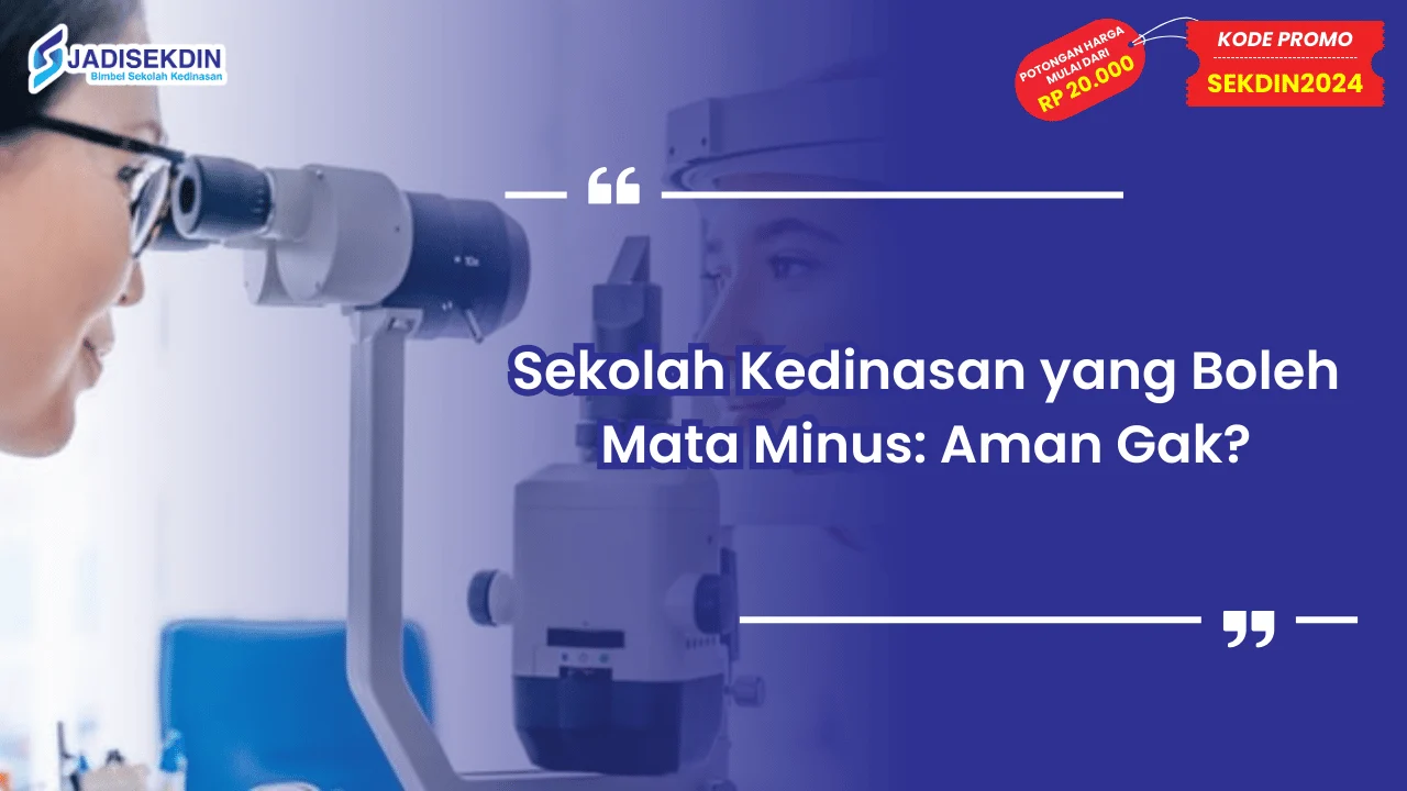 Sekolah Kedinasan yang Boleh Mata Minus