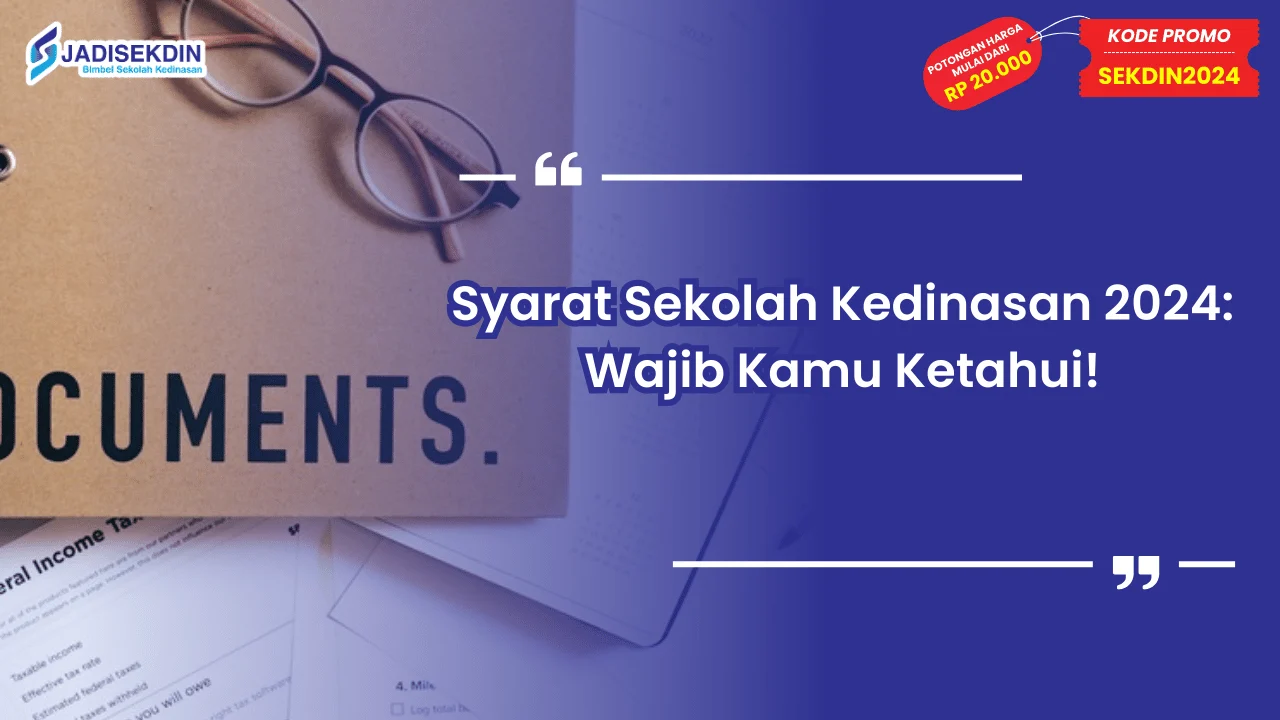 Syarat Sekolah Kedinasan 2024