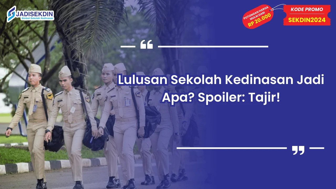 Lulusan Sekolah Kedinasan Jadi Apa?