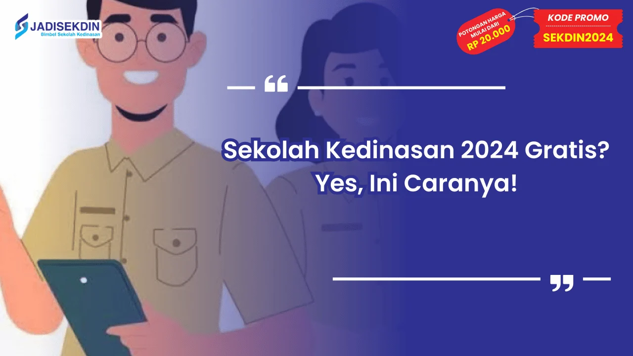 Sekolah Kedinasan 2024 Gratis?
