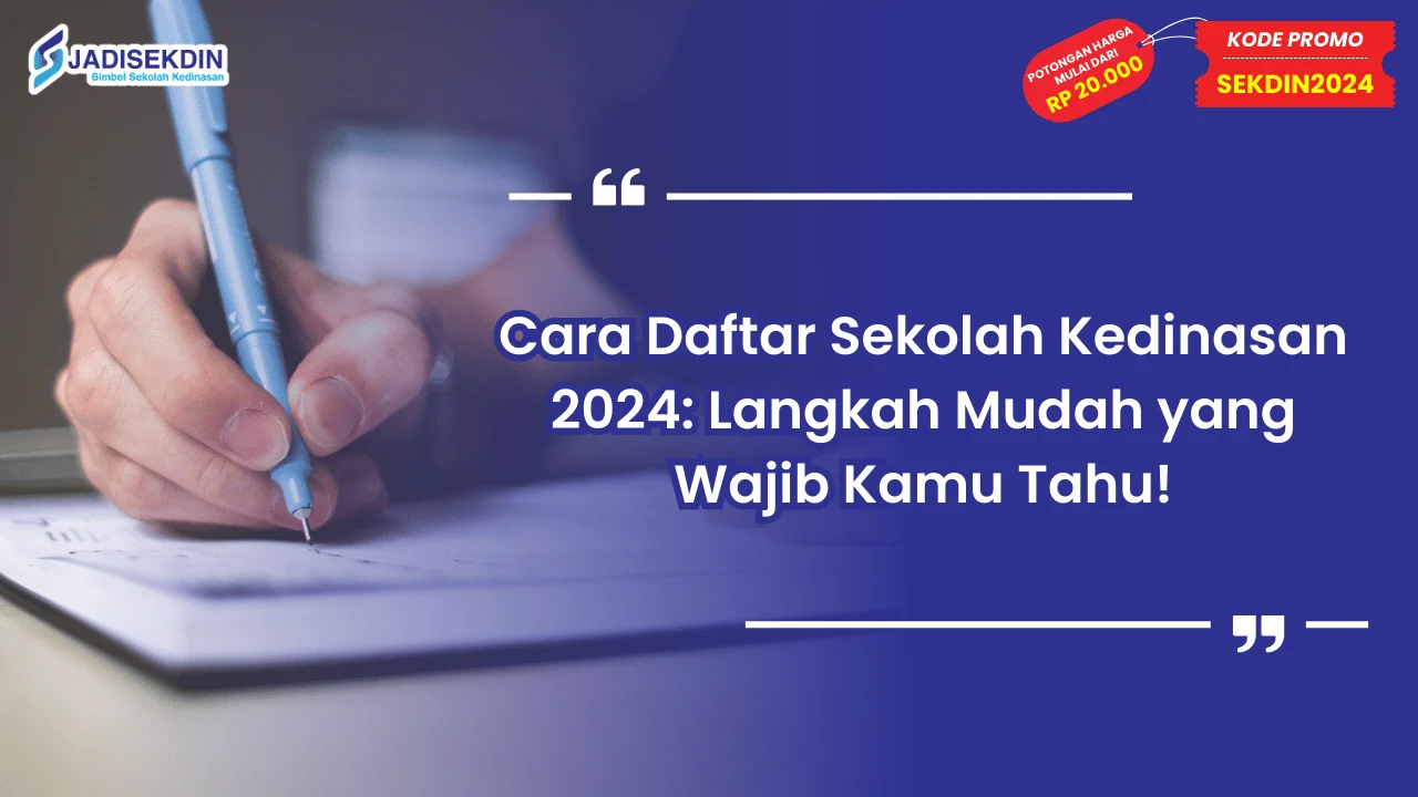 Cara Daftar Sekolah Kedinasan 2024