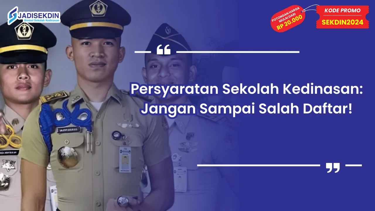 Persyaratan Sekolah Kedinasan