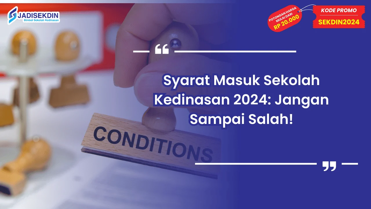 Syarat Masuk Sekolah Kedinasan 2024