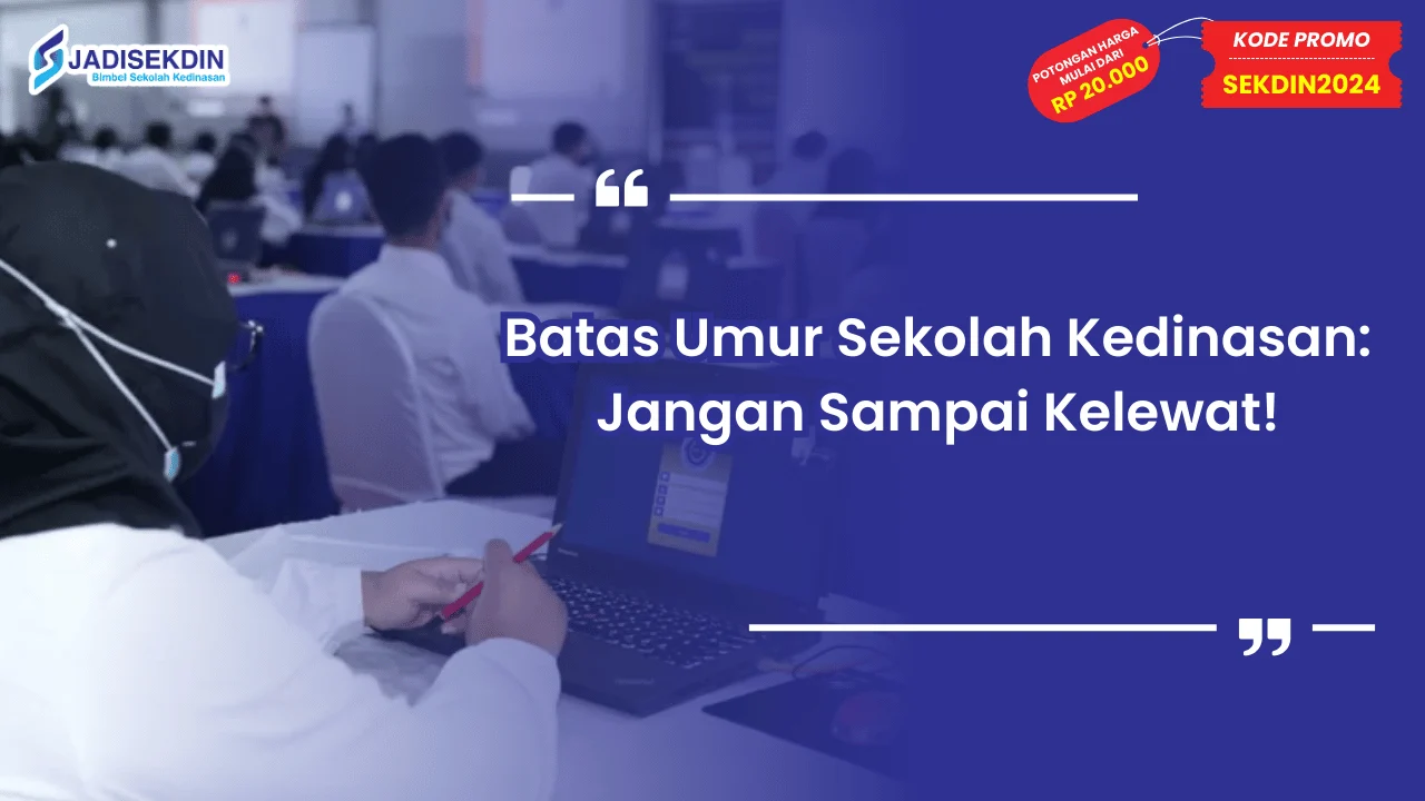 Batas Umur Sekolah Kedinasan