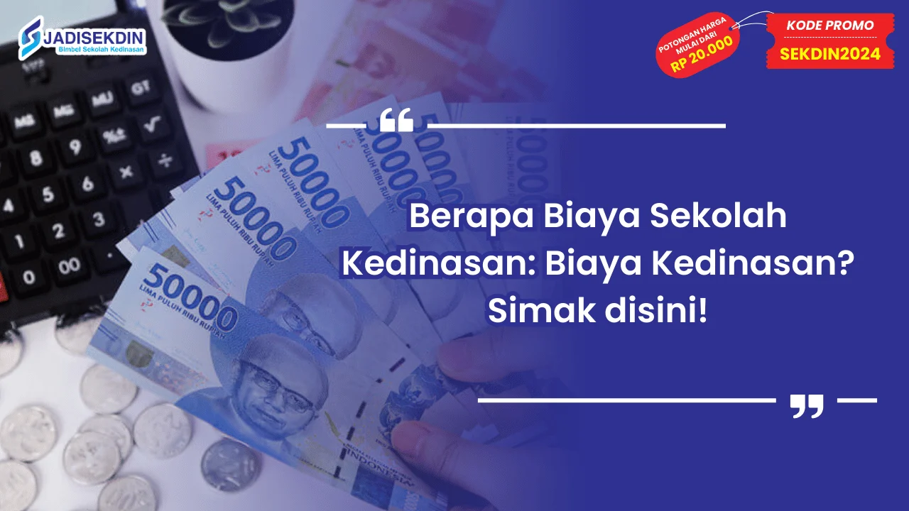 Berapa Biaya Sekolah Kedinasan