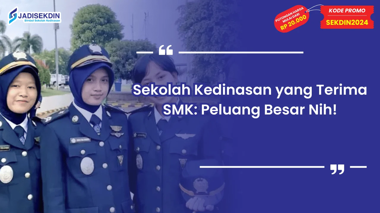 Sekolah Kedinasan yang Terima SMK