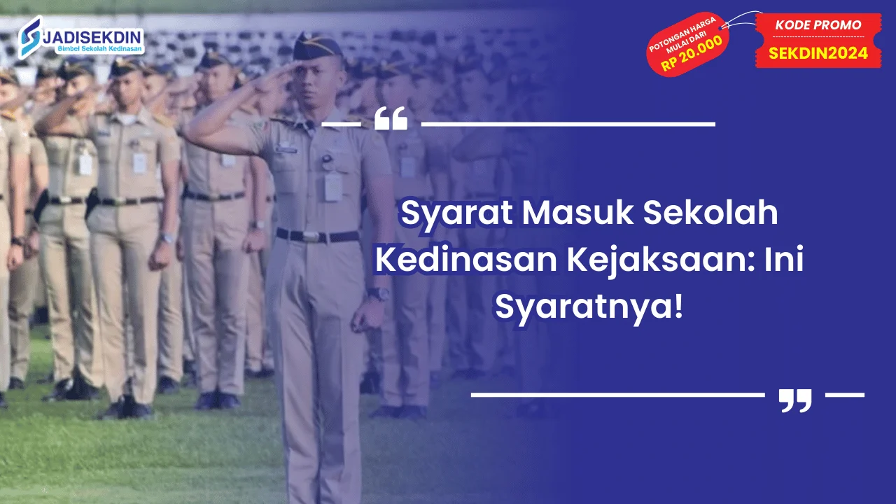 Syarat Masuk Sekolah Kedinasan Kejaksaan