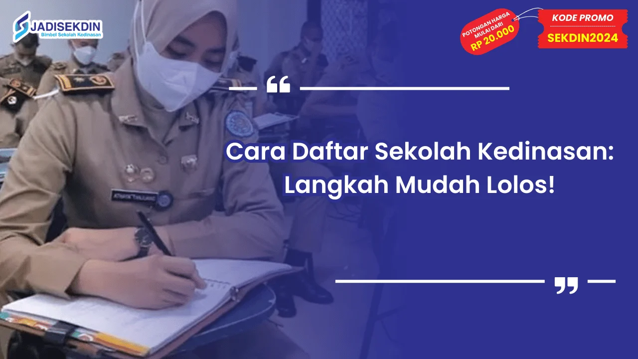 Cara Daftar Sekolah Kedinasan