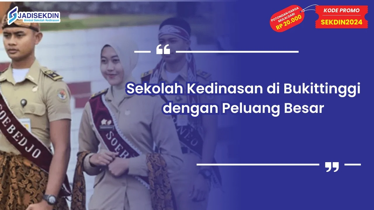 Sekolah Kedinasan di Bukittinggi dengan Peluang Besar
