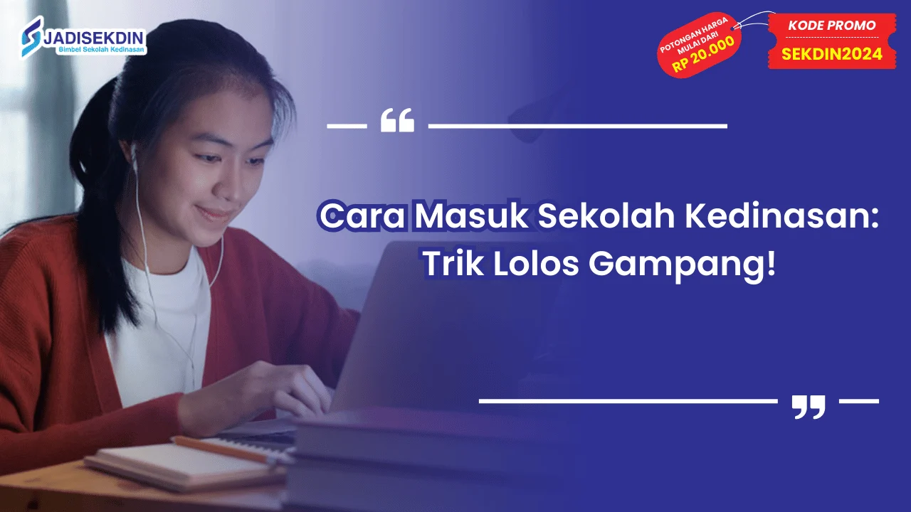 Cara Masuk Sekolah Kedinasan