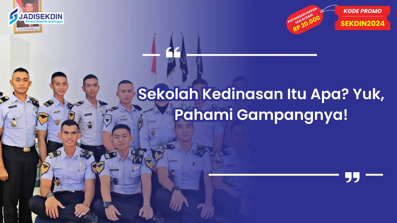 Sekolah Kedinasan Itu Apa?