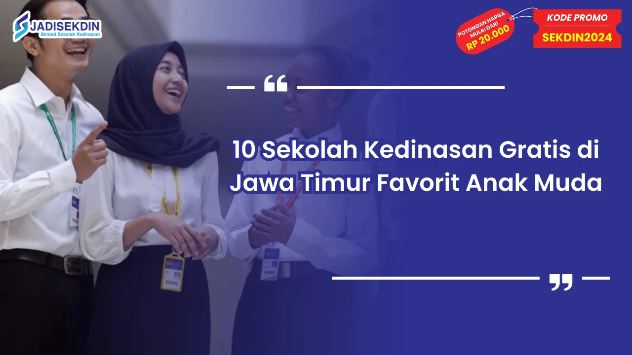 Sekolah Kedinasan Gratis di Jawa Timur