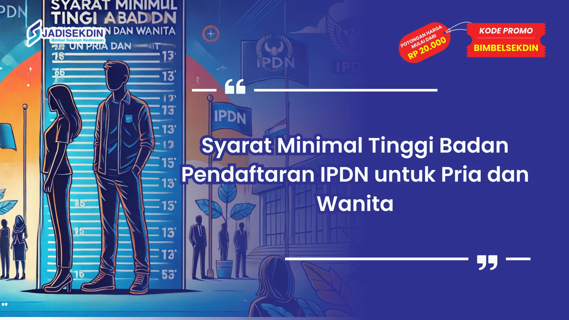Syarat masuk IPDN tinggi badan minimal