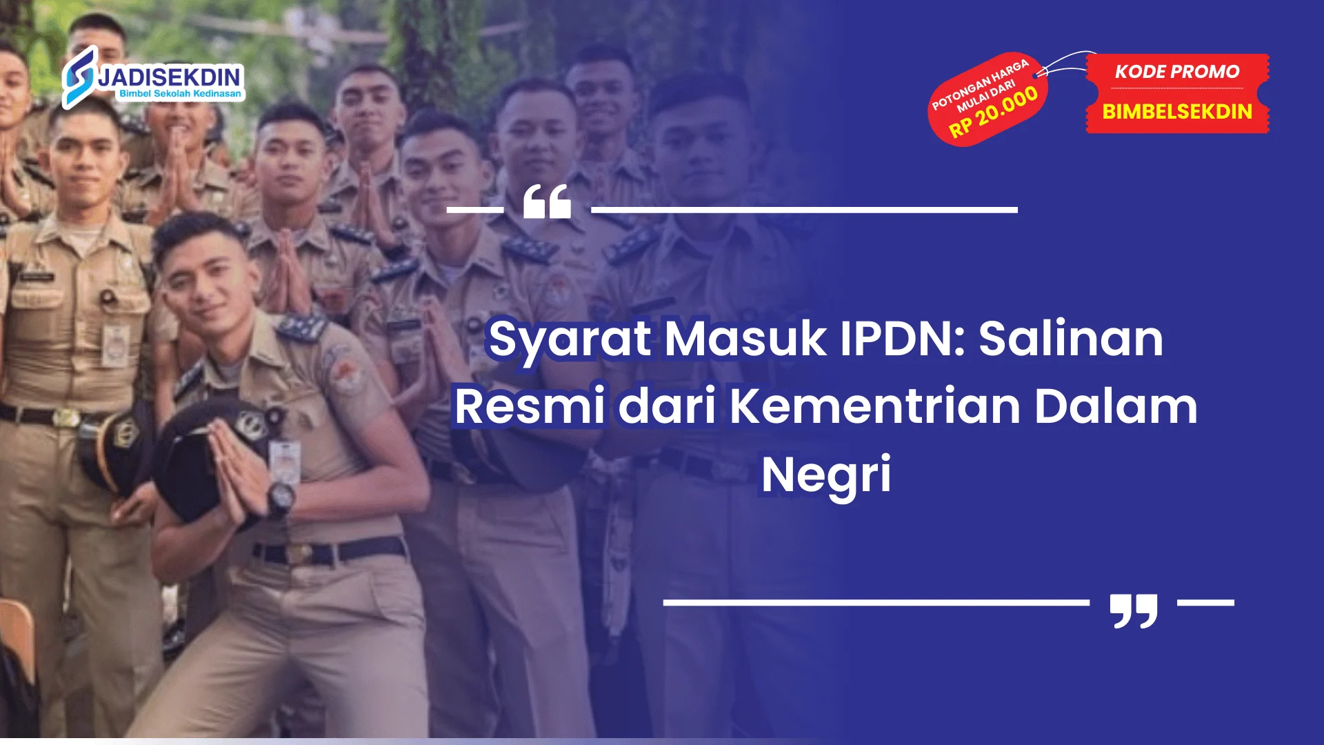 Syarat masuk IPDN info resmi dari Kementerian Dalam Negeri