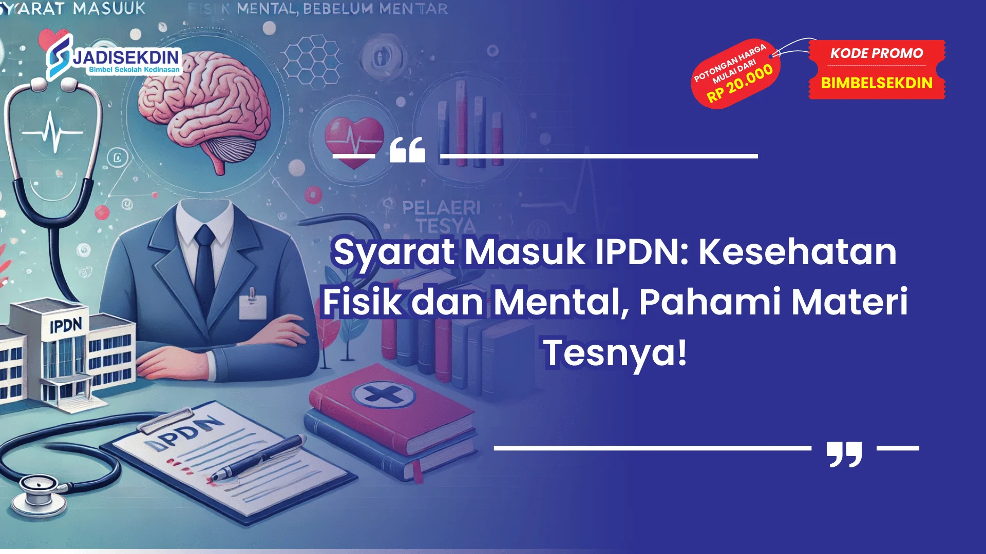 Syarat masuk IPDN kesehatan fisik dan mental