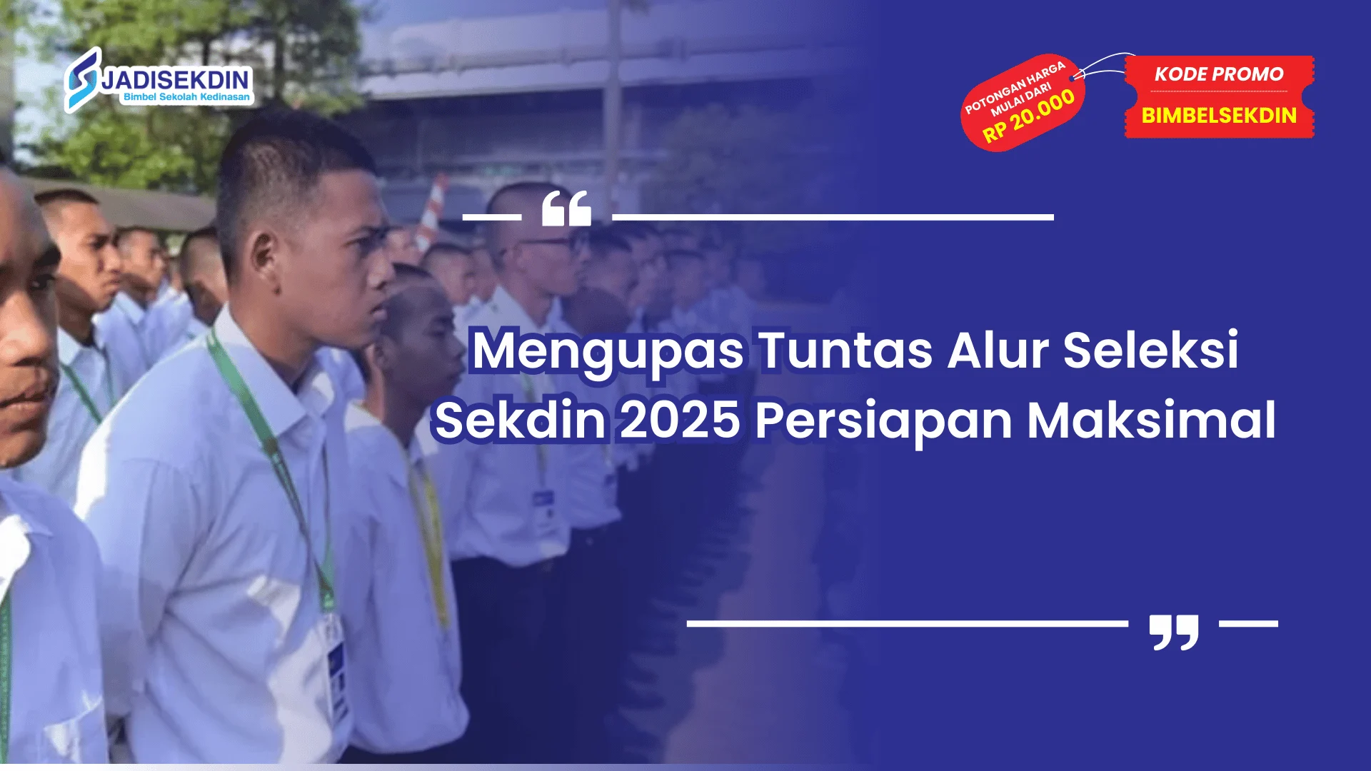 Sekdin 2025 Alur Seleksi