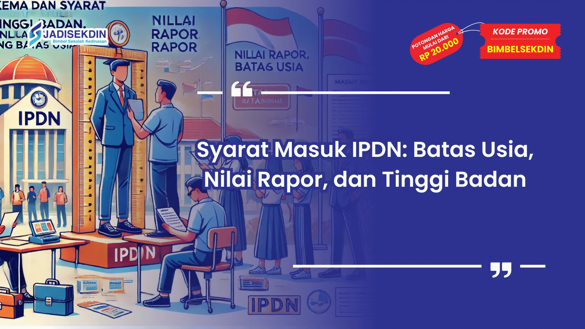 Syarat masuk IPDN usia maksimal pendaftar