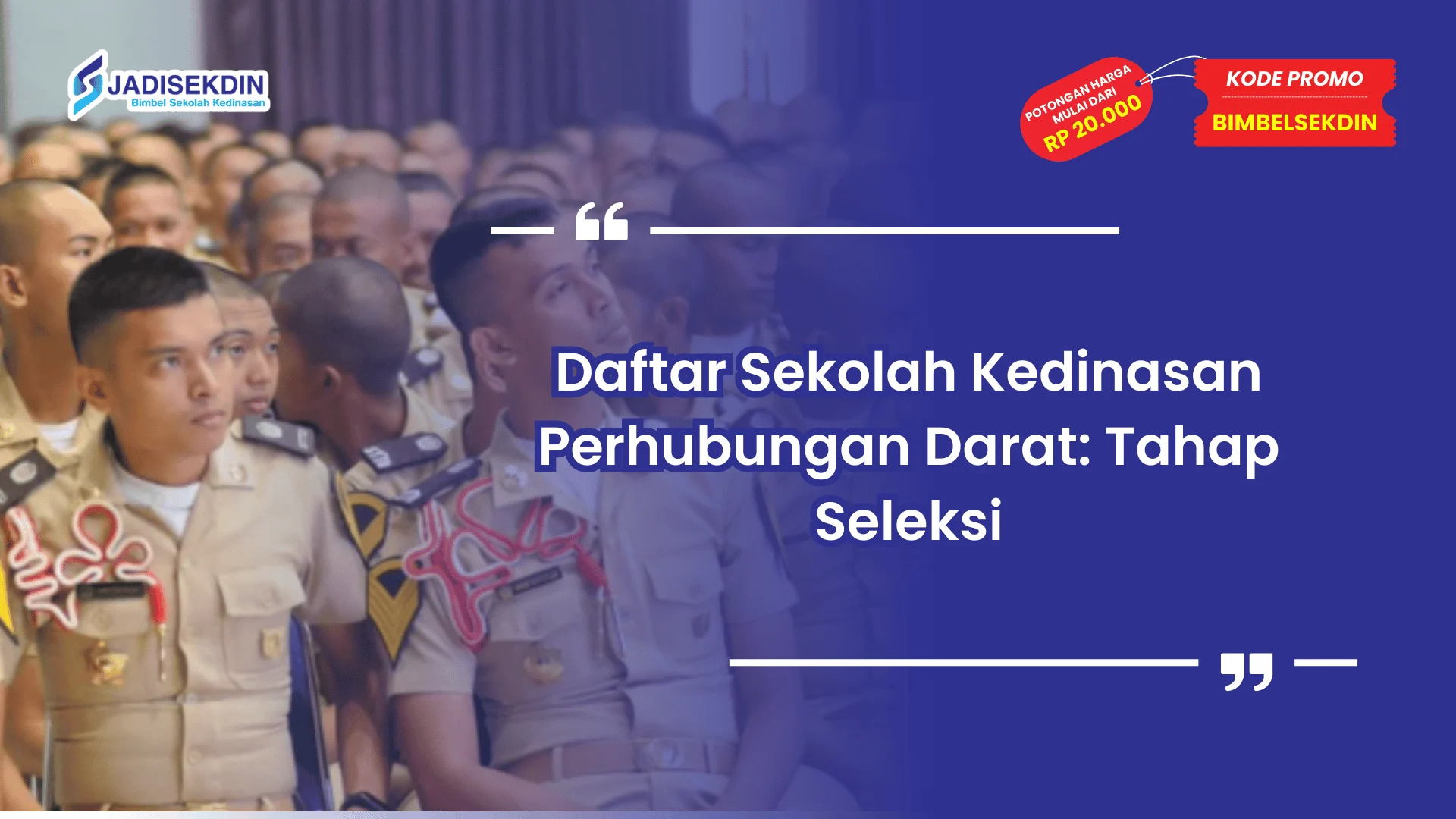 Sekolah kedinasan perhubungan darat dan tahapan seleksi