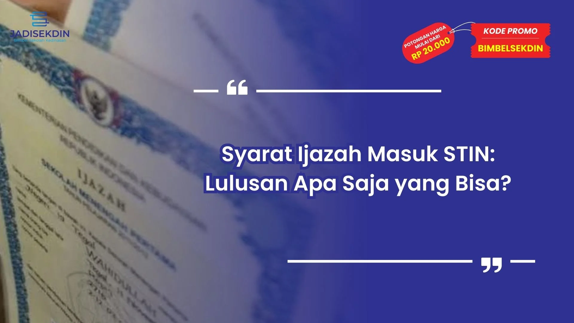 Syarat Ijazah Masuk STIN