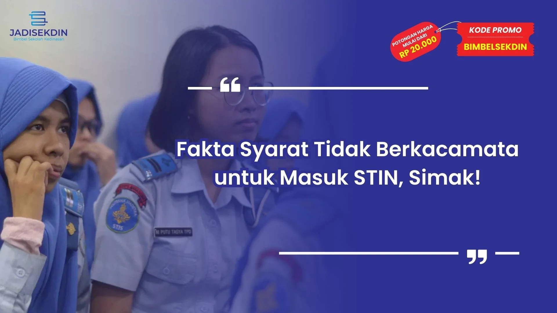 Syarat Tidak Berkacamata untuk Masuk STIN