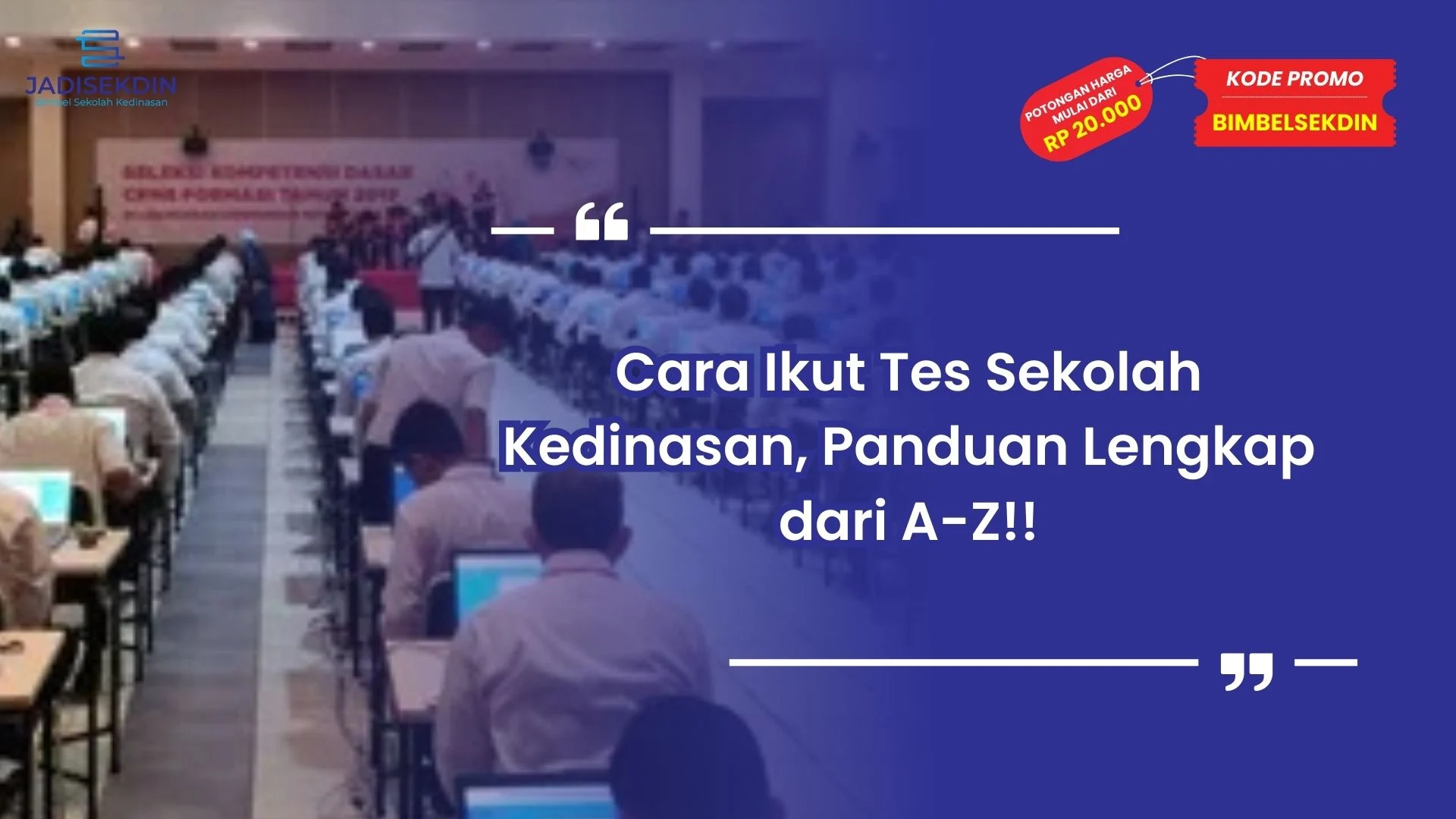Ikut Tes Sekolah Kedinasan