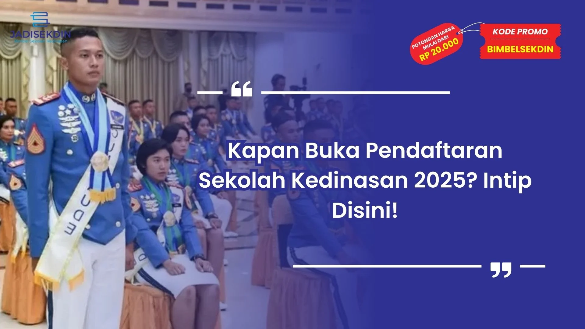 Buka Pendaftaran Sekolah Kedinasan 2025