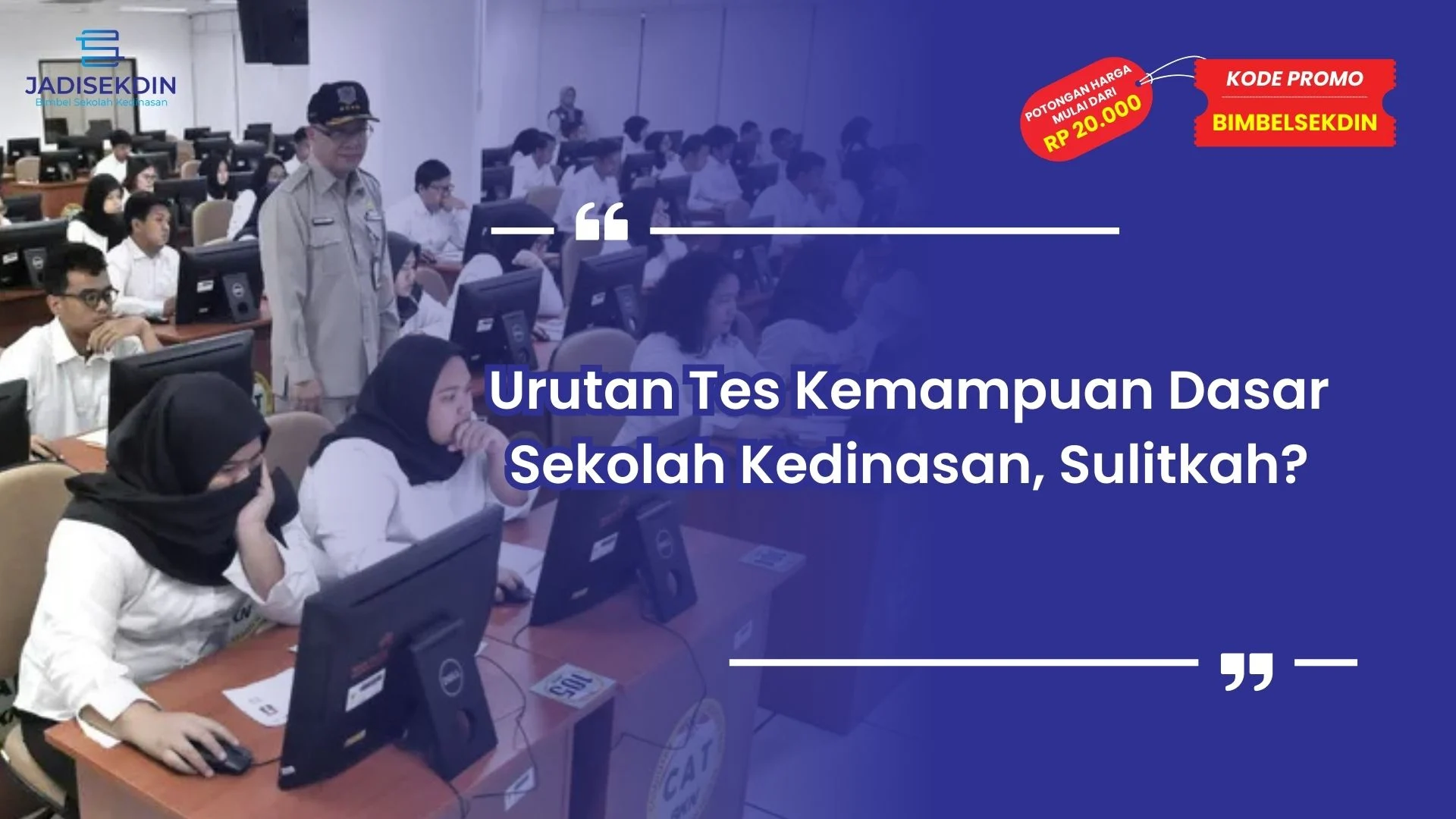 Tes Kemampuan Dasar Sekolah Kedinasan