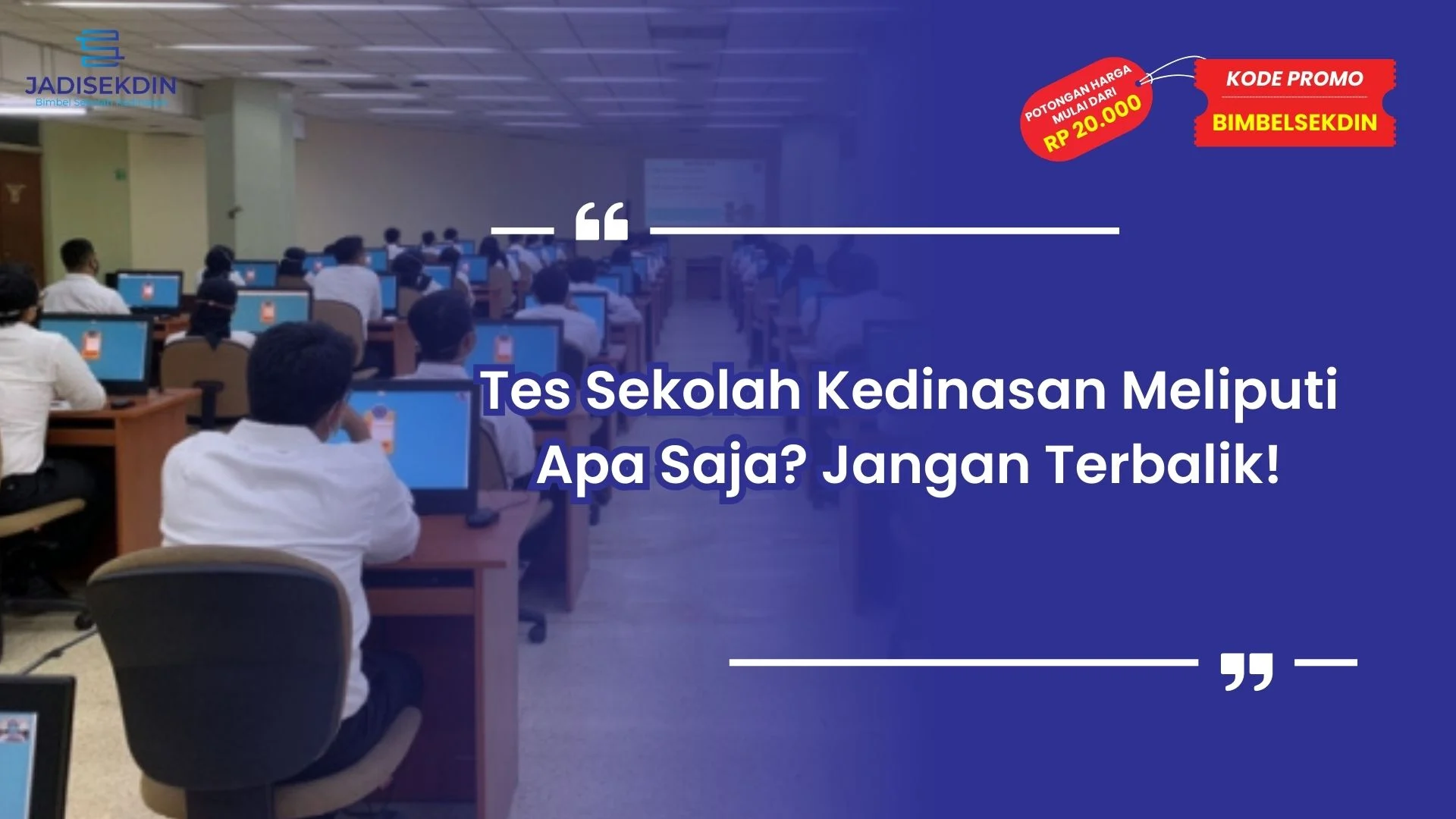 Tes Sekolah Kedinasan Meliputi