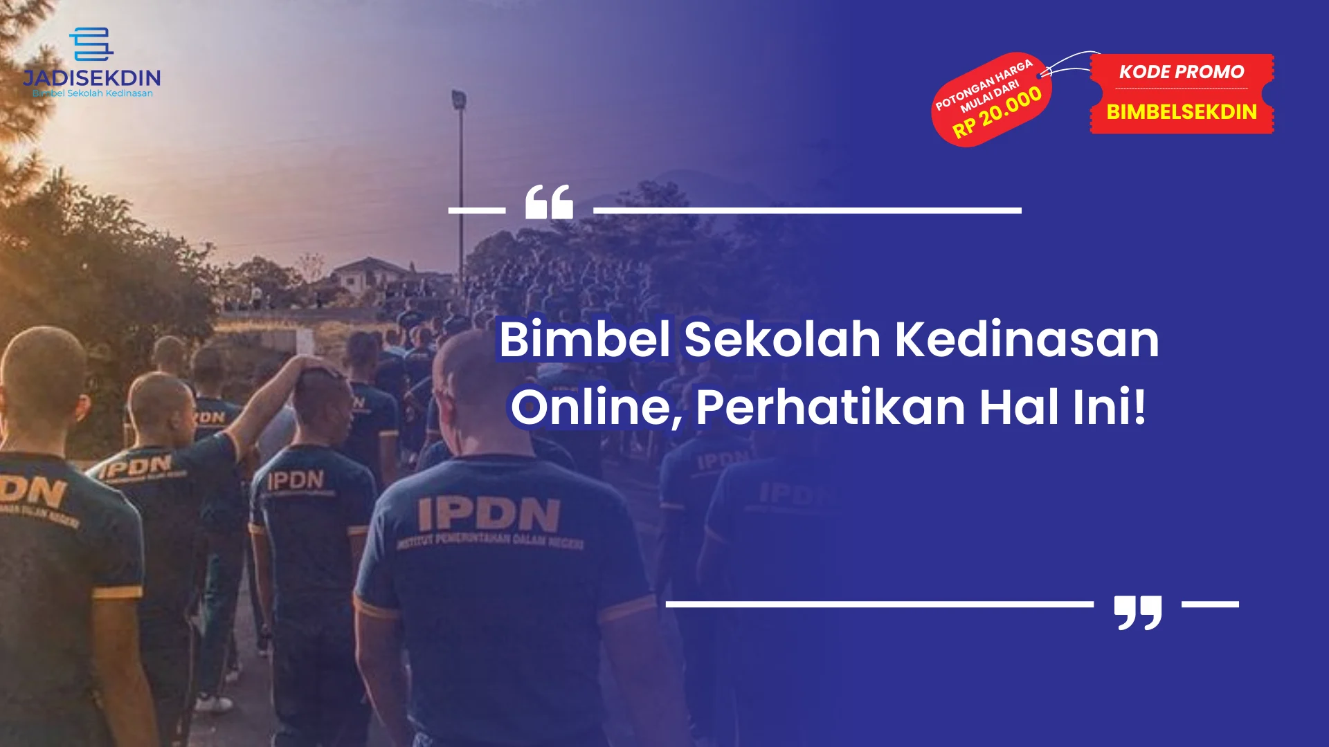 Bimbel Sekolah Kedinasan Online, Perhatikan Hal Ini!