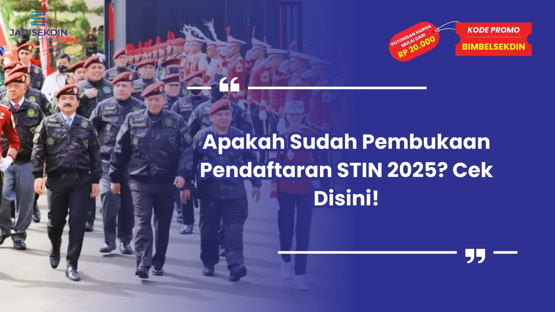 Pembukaan Pendaftaran STIN 2025