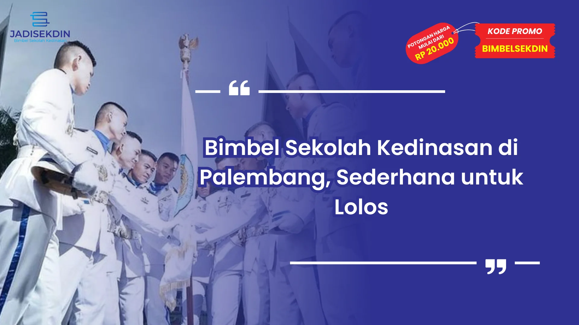 Bimbel Sekolah Kedinasan di Palembang, Sederhana untuk Lolos