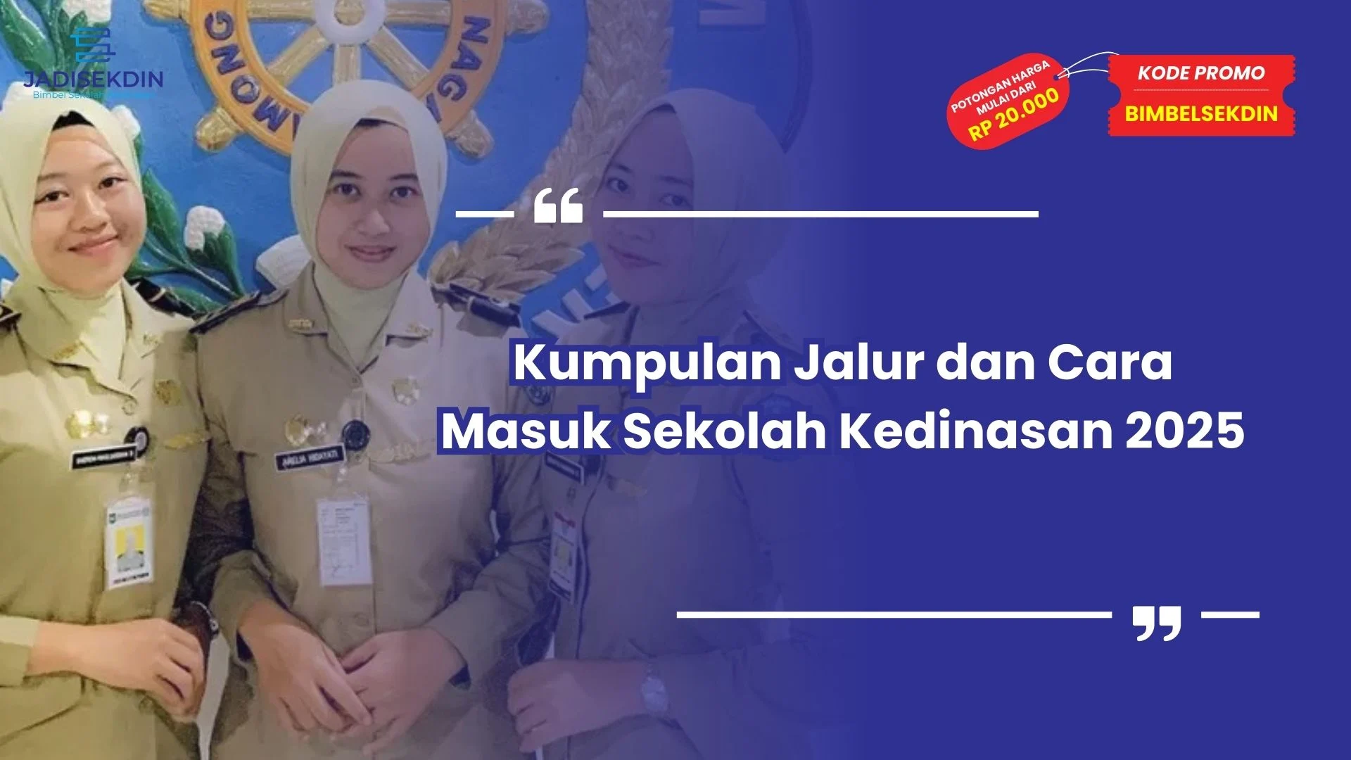 Cara Masuk Sekolah Kedinasan 2025