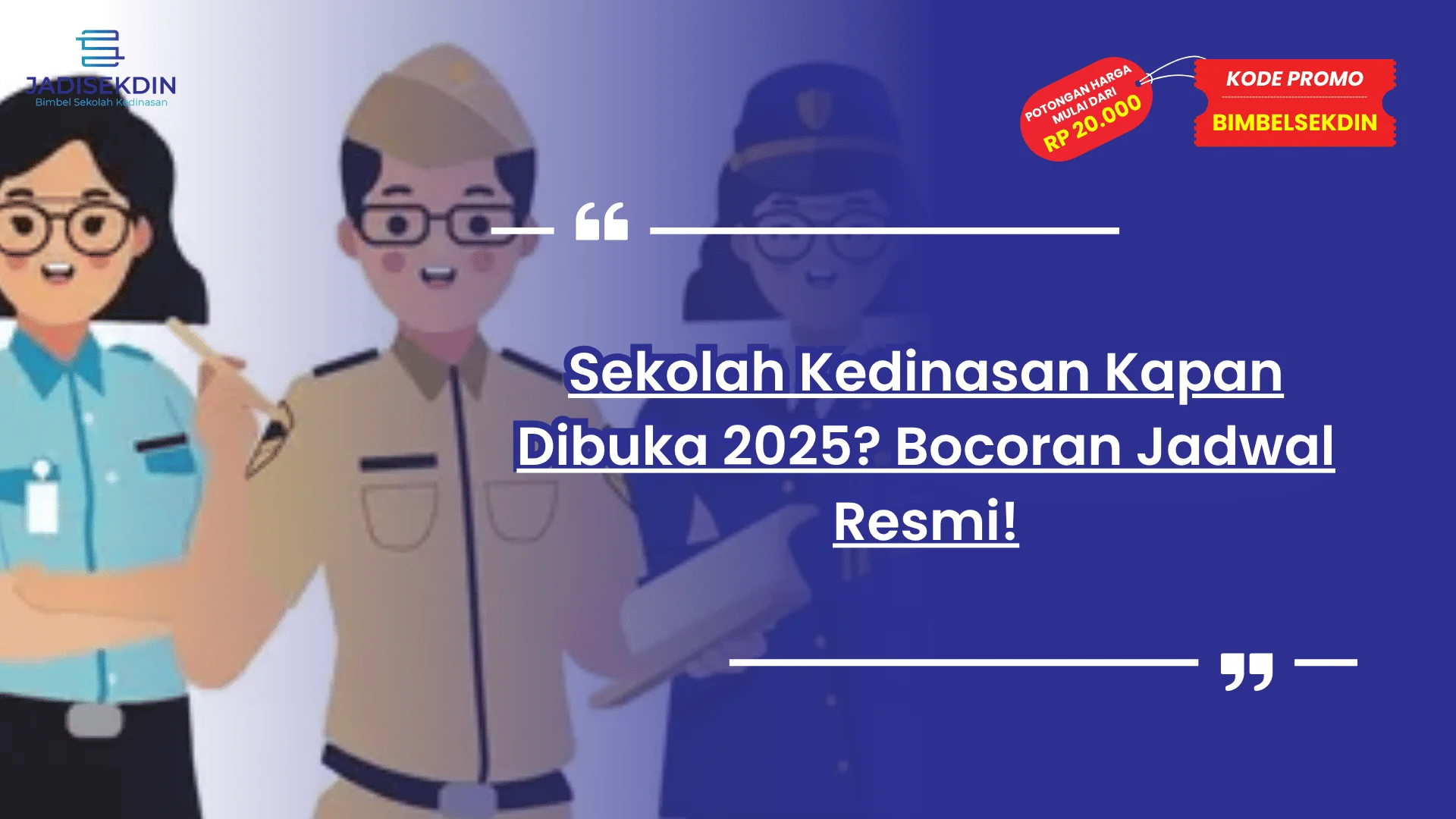 sekolah kedinasan kapan dibuka 2025